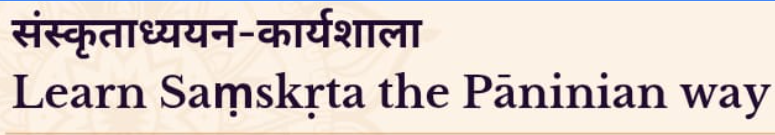 Learn Saṃskṛta the Pāninian way